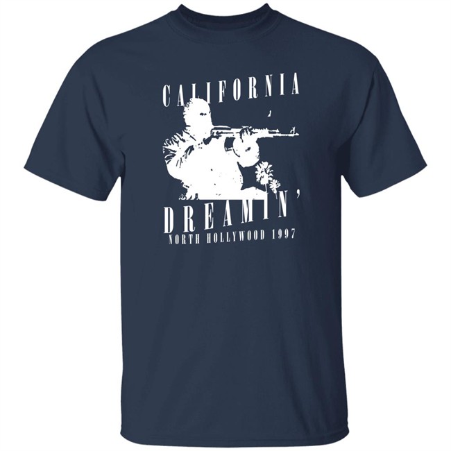 California Dreamin North Hollywood 1997 Shirt California Dreamin North Hollywood 1997 Shirt