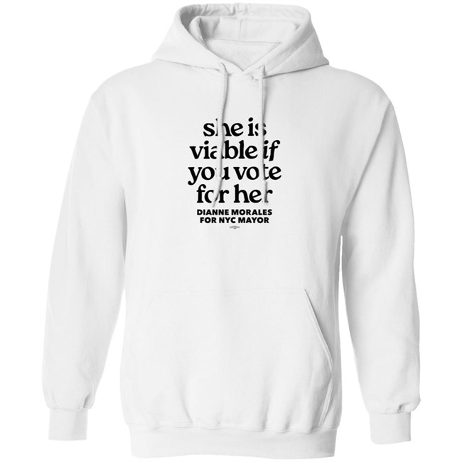 Dianne Morales For Nyc Mayor She Is Viable If You Vote For Her Shirt Dianne Morales For Nyc Mayor She Is Viable If You Vote For Her Shirt
