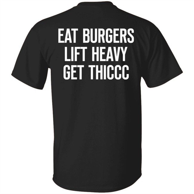Lil Thiccc Eat Burgers Lift Heavy Get Thiccc Shirt Lil Thiccc Merch Khabib Nurmagomedov
