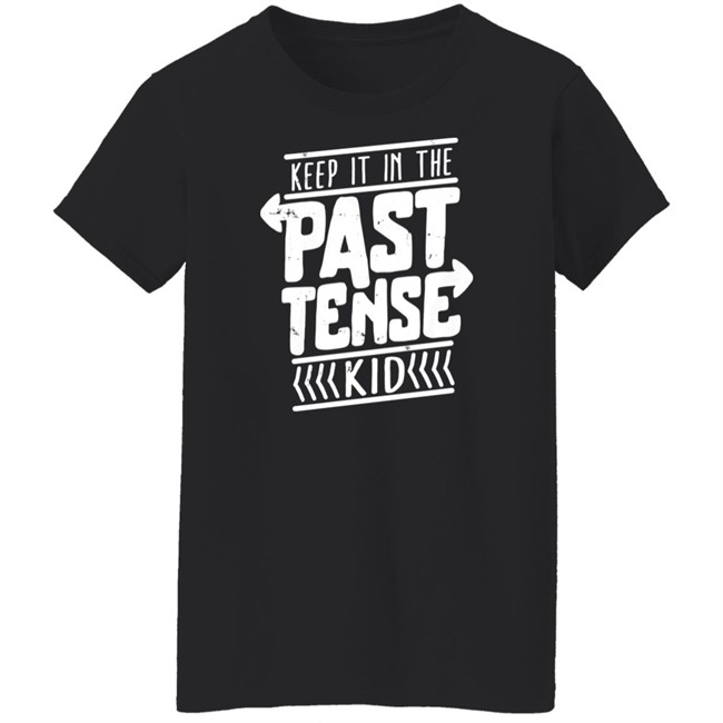 Popcorned Planet Merch Keep It In The Past Tense Kid T Shirt Popcorned Planet Merch Keep It In The Past Tense Kid T Shirt