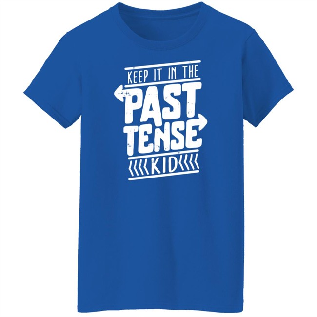Popcorned Planet Merch Keep It In The Past Tense Kid T Shirt Popcorned Planet Merch Keep It In The Past Tense Kid T Shirt