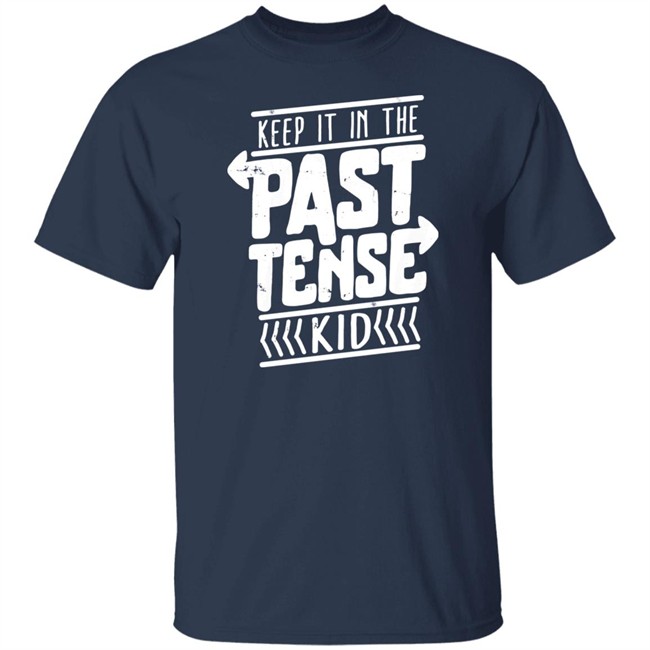 Popcorned Planet Merch Keep It In The Past Tense Kid T Shirt Popcorned Planet Merch Keep It In The Past Tense Kid T Shirt