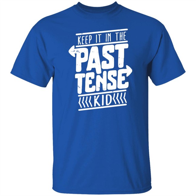Popcorned Planet Merch Keep It In The Past Tense Kid T Shirt Popcorned Planet Merch Keep It In The Past Tense Kid T Shirt
