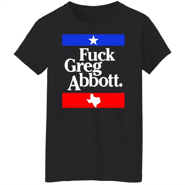 Britt Nessie Fuck Greg Abbott Shirt Fuck Greg Abbott Shirt Britt Nessie