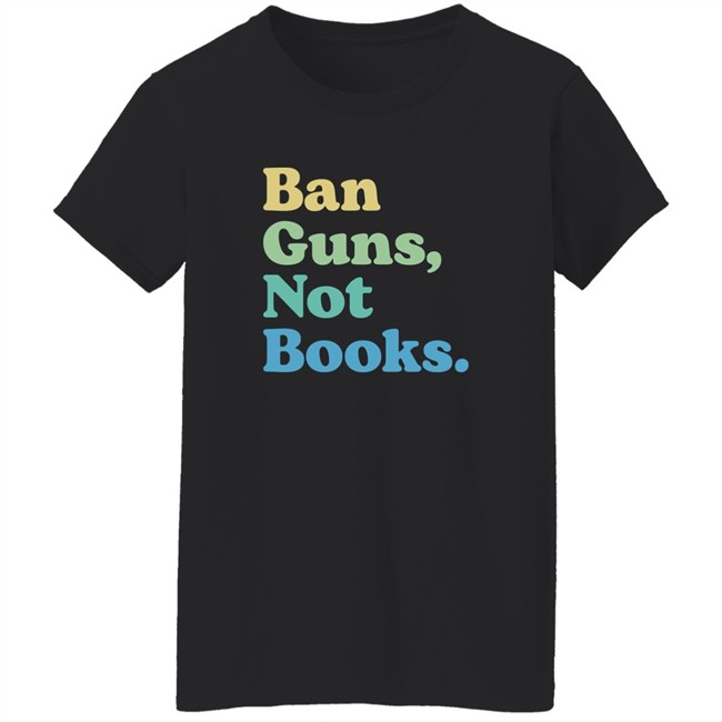 Ban Guns Not Books Shirt Pavlovitz Shop John Pavlovitz Ban Guns Not Books Shirt John Pavlovitz Pavlovitz Shop