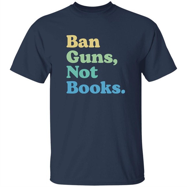 Ban Guns Not Books Shirt Pavlovitz Shop John Pavlovitz Ban Guns Not Books Shirt John Pavlovitz Pavlovitz Shop