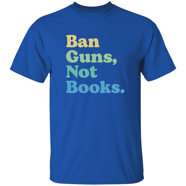Ban Guns Not Books Shirt Pavlovitz Shop John Pavlovitz Pavlovitz Shop John Pavlovitz Ban Guns Not Books Shirt
