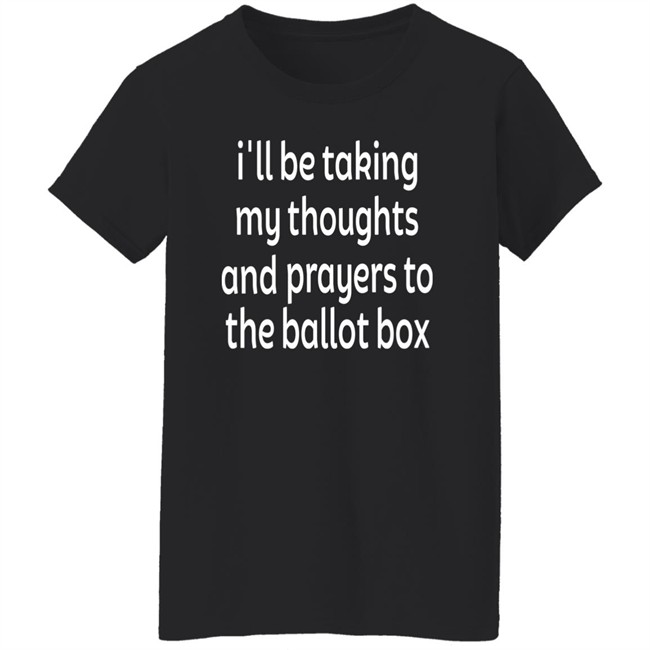 I'll Be Taking My Thoughts And Prayers To The Ballot Box Shirt Emily Winston Colin Kaepernick Emily Winston Colin Kaepernick I'll Be Taking My Thoughts And Prayers To The Ballot Box Shirt