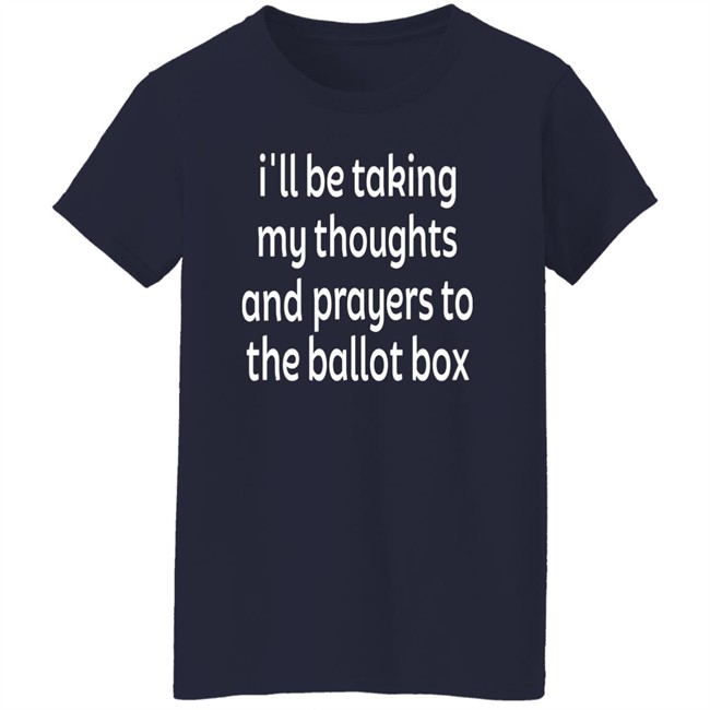 I'll Be Taking My Thoughts And Prayers To The Ballot Box Shirt Emily Winston Colin Kaepernick I'll Be Taking My Thoughts And Prayers To The Ballot Box Shirt Emily Winston Colin Kaepernick