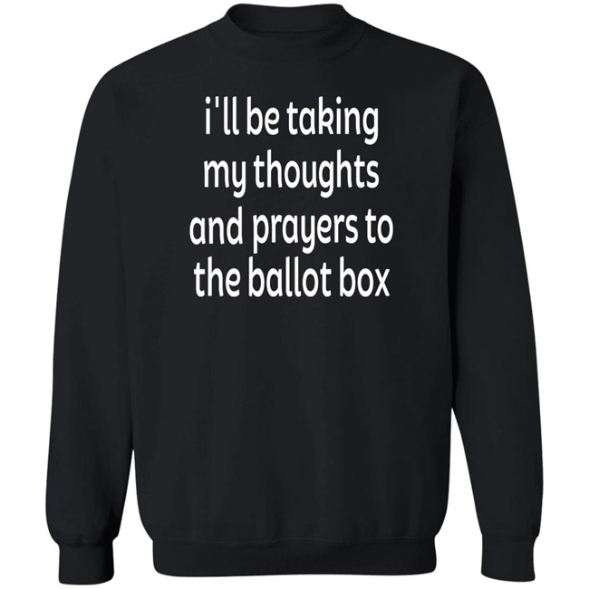 I'll Be Taking My Thoughts And Prayers To The Ballot Box Shirt Emily Winston Colin Kaepernick Emily Winston Colin Kaepernick I'll Be Taking My Thoughts And Prayers To The Ballot Box Shirt