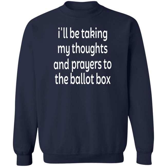 I'll Be Taking My Thoughts And Prayers To The Ballot Box Shirt Emily Winston Colin Kaepernick I'll Be Taking My Thoughts And Prayers To The Ballot Box Shirt Colin Kaepernick Emily Winston