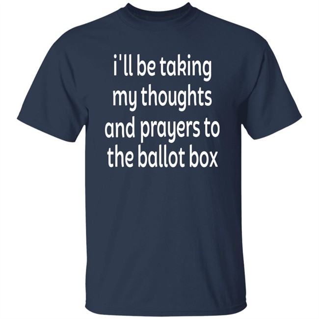 I'll Be Taking My Thoughts And Prayers To The Ballot Box Shirt Emily Winston Colin Kaepernick I'll Be Taking My Thoughts And Prayers To The Ballot Box Shirt Colin Kaepernick Emily Winston