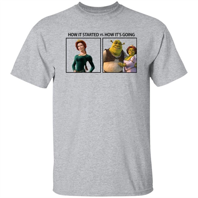 Fiona And Shrek How It Started Vs How It's Going Shirt How It Started Vs How It's Going Shirt Fiona And Shrek