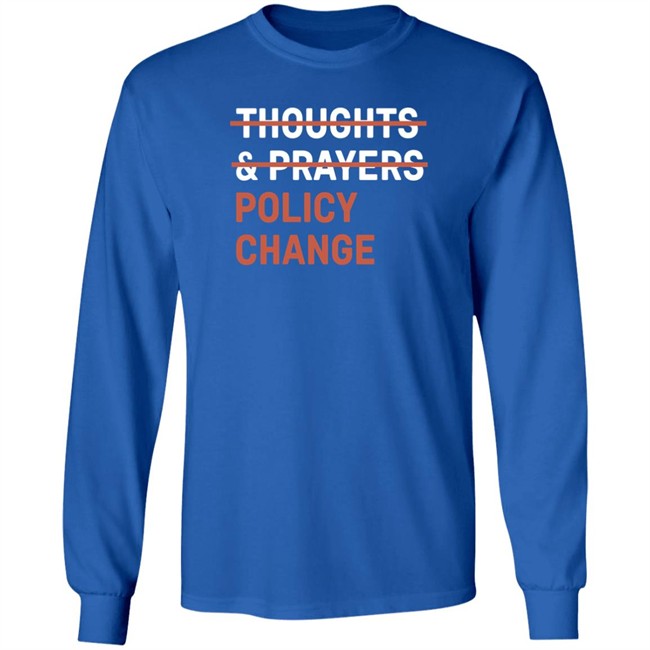 Tony Myriad Thoughts & Prayers Policy Change Shirt Tony Myriad Thoughts & Prayers Policy Change Shirt