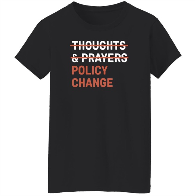 Thoughts & Prayers Policy Change Shirt Tony Myriad