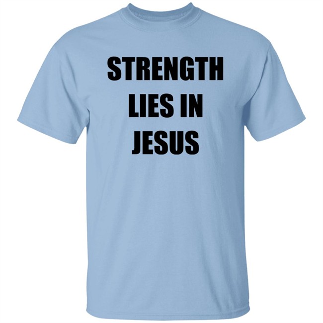 Strength Lies In Jesus Shirt David Alaba Los Blancos Live