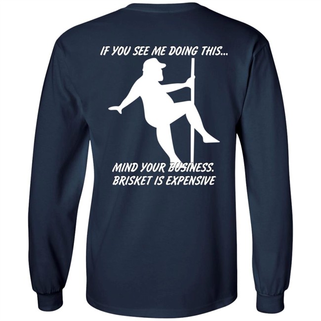 Myers Masterpieces Ramtuff02 If You See Me Doing This Mind Your Business Brisket Is Expensive T Shirt Myers Masterpieces Ramtuff02 If You See Me Doing This Mind Your Business Brisket Is Expensive T Shirt