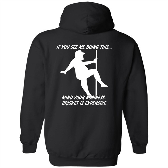 Myers Masterpieces Ramtuff02 If You See Me Doing This Mind Your Business Brisket Is Expensive T Shirt