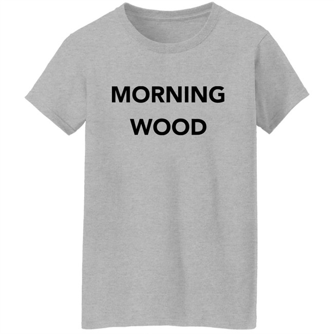 Dick And Dom Dominic Wood Morning Wood Shirt Morning Wood Shirt Dominic Wood Dick And Dom