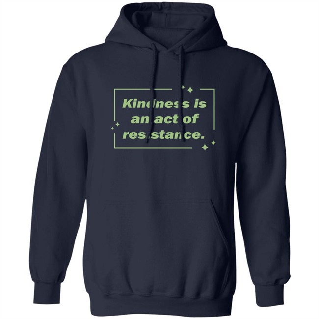 Wholesome Memes Shop Kindness Is An Act Of Resistance Shirt