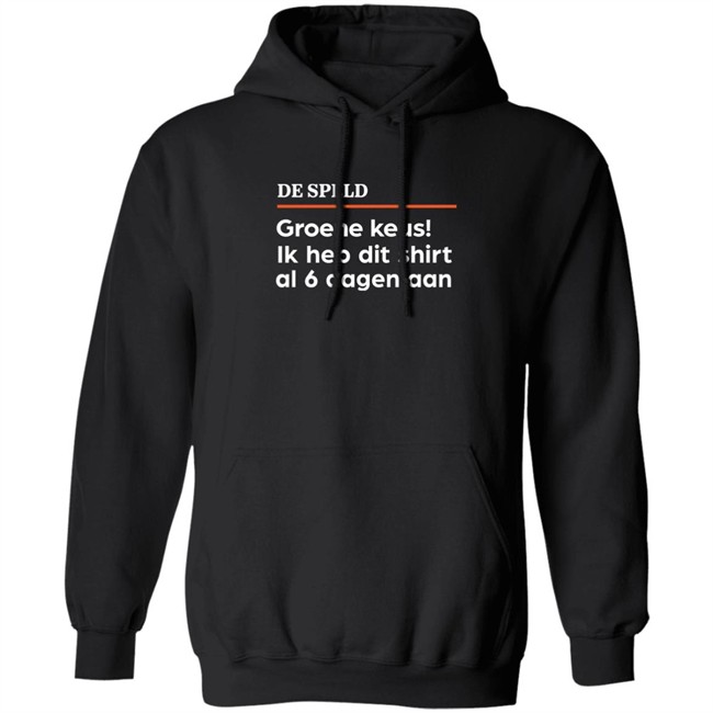 De Speld Shop De Speld Groene Keus Ik Heb Dit Shirt Al 6 Dagen Aan Shirt De Speld Shop De Speld Groene Keus Ik Heb Dit Shirt Al 6 Dagen Aan Shirt