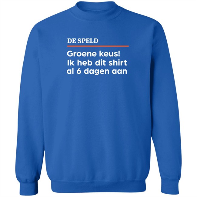 De Speld Shop De Speld Groene Keus Ik Heb Dit Shirt Al 6 Dagen Aan Shirt De Speld Shop De Speld Groene Keus Ik Heb Dit Shirt Al 6 Dagen Aan Shirt
