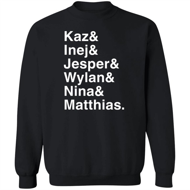 Freddy Carter Kaz & Inej & Jesper & Wylan & Nina & Matthias Shirt Kaz & Inej & Jesper & Wylan & Nina & Matthias Shirt Freddy Carter
