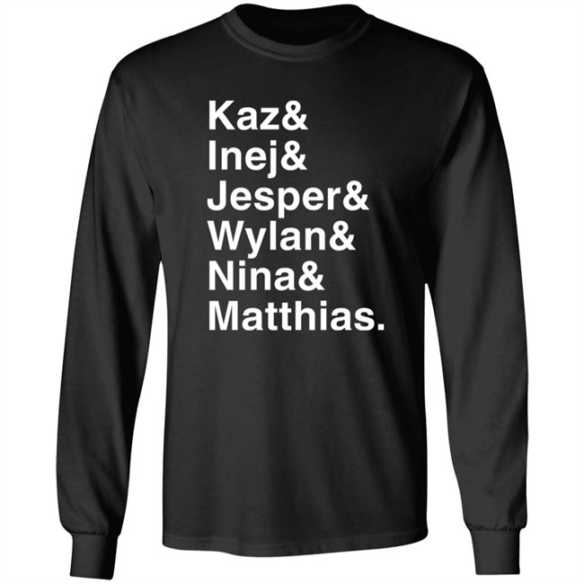 Freddy Carter Kaz & Inej & Jesper & Wylan & Nina & Matthias Shirt Kaz & Inej & Jesper & Wylan & Nina & Matthias Shirt Freddy Carter
