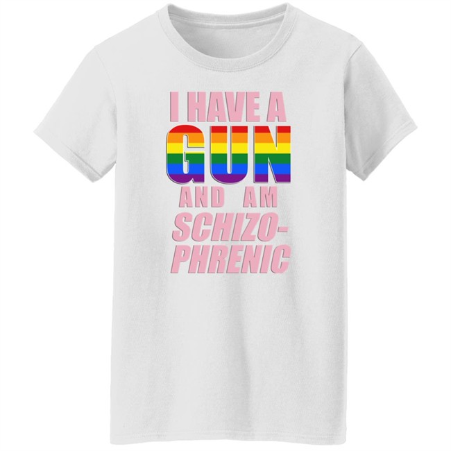 Rusty Cage Merch I Have A Gun And Am Schizo Phrenic Lgpt Shirt Rusty Cage Merch I Have A Gun And Am Schizo Phrenic Lgpt Shirt