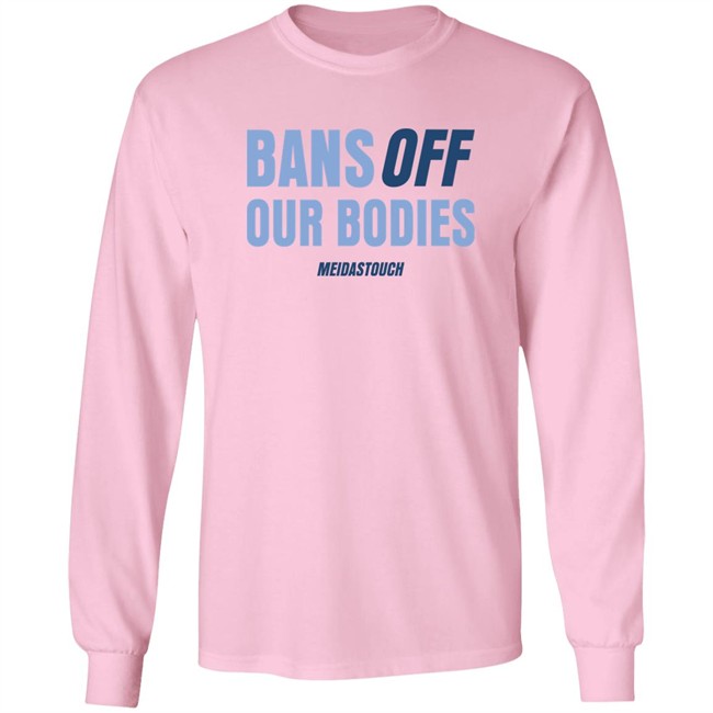OG MeidasMighty Meidas Touch Merch Bans Off Our Bodies Meidastouch Shirt Meidas Touch Merch OG MeidasMighty Bans Off Our Bodies Meidastouch Shirt