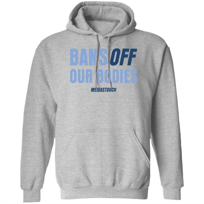 OG MeidasMighty Meidas Touch Merch Bans Off Our Bodies Meidastouch Shirt OG MeidasMighty Meidas Touch Merch Bans Off Our Bodies Meidastouch Shirt