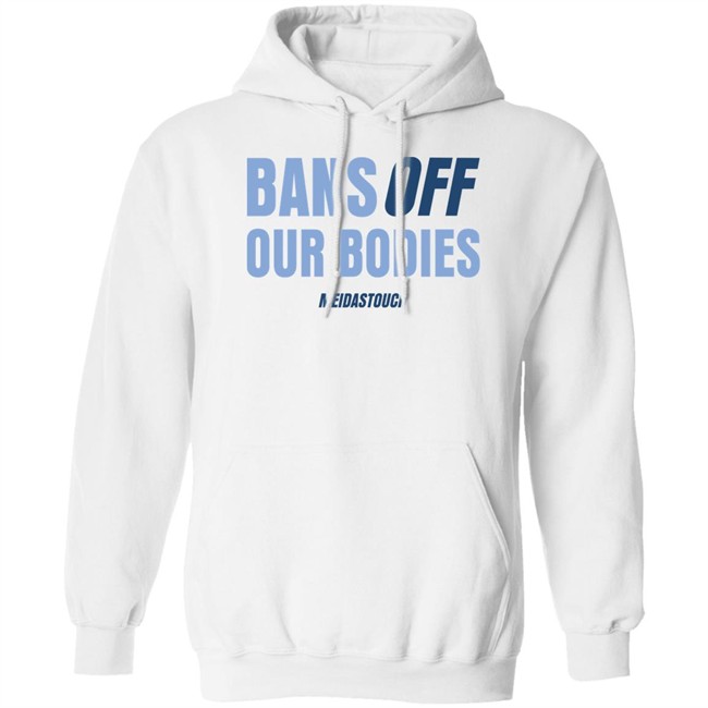 OG MeidasMighty Meidas Touch Merch Bans Off Our Bodies Meidastouch Shirt OG MeidasMighty Bans Off Our Bodies Meidastouch Shirt Meidas Touch Merch