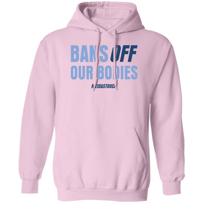 OG MeidasMighty Meidas Touch Merch Bans Off Our Bodies Meidastouch Shirt Bans Off Our Bodies Meidastouch Shirt Meidas Touch Merch OG MeidasMighty