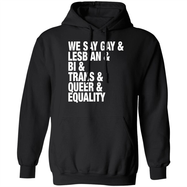 Seattle Storm Merch We Say Gay Lesbian Bi Trans Queer Equality Shirt Seattle Storm Merch We Say Gay Lesbian Bi Trans Queer Equality Shirt