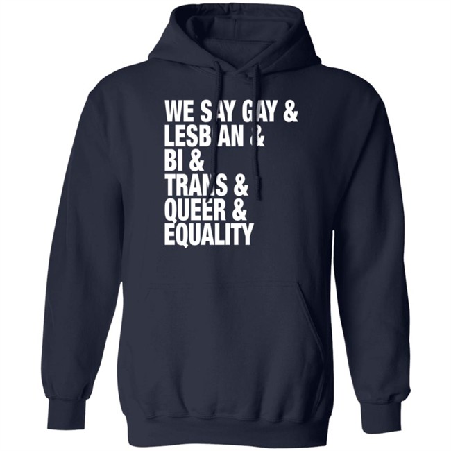 Seattle Storm Merch We Say Gay Lesbian Bi Trans Queer Equality Shirt Seattle Storm Merch We Say Gay Lesbian Bi Trans Queer Equality Shirt