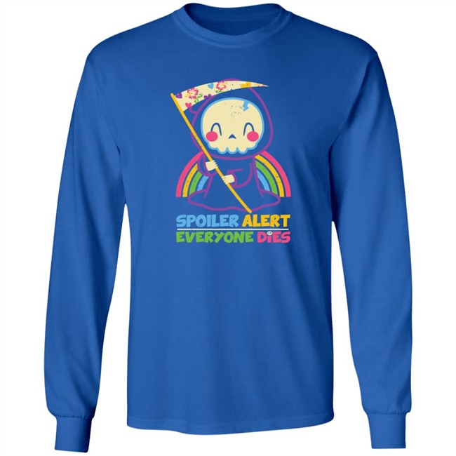 Spoiler Alert Everyone Dies Shirt By Xentee Qwertee Shop Spoiler Alert Everyone Dies Shirt By Xentee Qwertee Shop