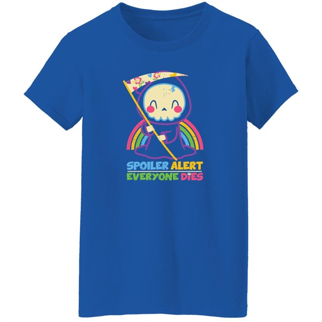 Spoiler Alert Everyone Dies Shirt By Xentee Qwertee Shop By Xentee Qwertee Shop Spoiler Alert Everyone Dies Shirt