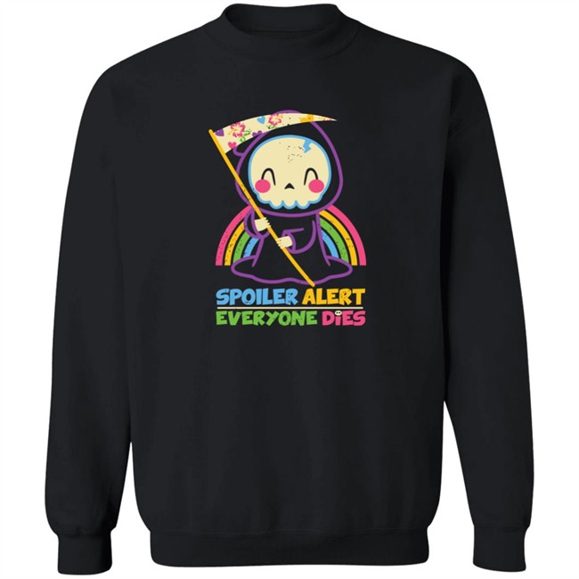 Spoiler Alert Everyone Dies Shirt By Xentee Qwertee Shop Spoiler Alert Everyone Dies Shirt By Xentee Qwertee Shop