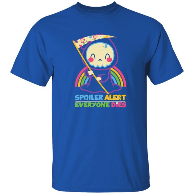 Spoiler Alert Everyone Dies Shirt By Xentee Qwertee Shop Spoiler Alert Everyone Dies Shirt By Xentee Qwertee Shop