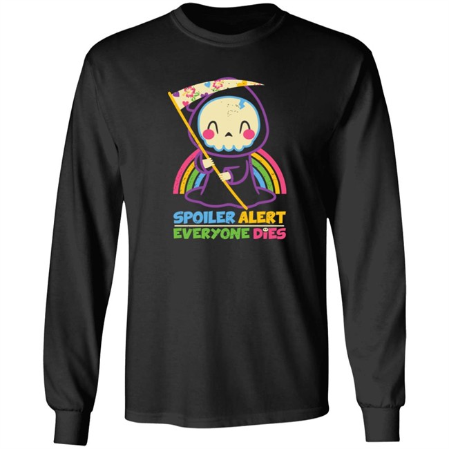 Spoiler Alert Everyone Dies Shirt By Xentee Qwertee Shop Spoiler Alert Everyone Dies Shirt Qwertee Shop By Xentee