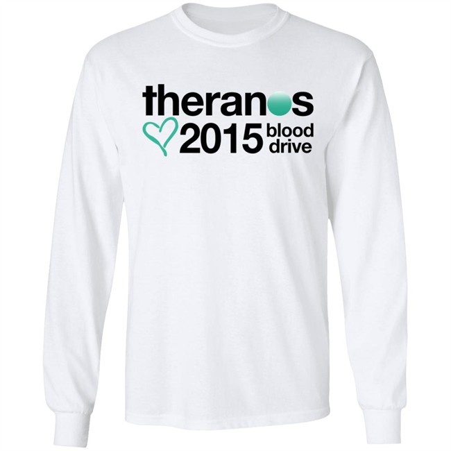 Shirts That Go Hard Theranos 2015 Blood Drive Shirt Shirts That Go Hard Theranos 2015 Blood Drive Shirt