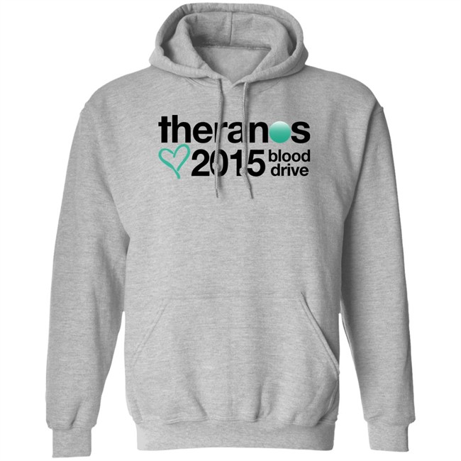 Shirts That Go Hard Theranos 2015 Blood Drive Shirt Theranos 2015 Blood Drive Shirt Shirts That Go Hard