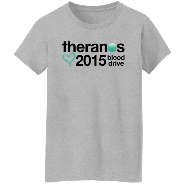 Shirts That Go Hard Theranos 2015 Blood Drive Shirt Shirts That Go Hard Theranos 2015 Blood Drive Shirt