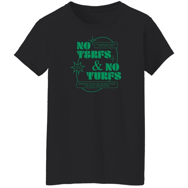 Ej Chong Merch No Terfs And No Turfs T Shirt No Terfs And No Turfs T Shirt Ej Chong Merch