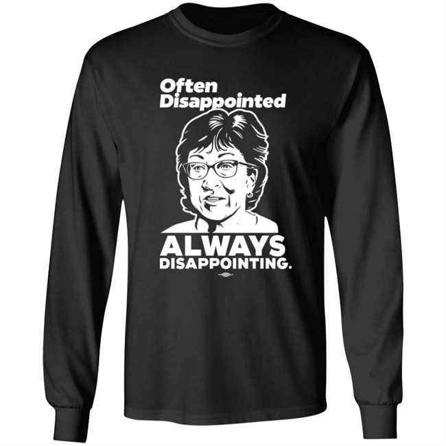 Peter Morley Maine Dems Shop Senator Susan Collins Often Disappointed Always Disappointing Shirt Senator Susan Collins Often Disappointed Always Disappointing Shirt Maine Dems Shop Peter Morley