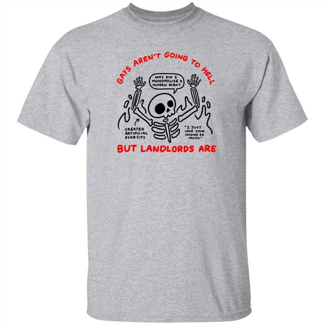 Ej Chong Merch Gays Aren't Going To Hell But Landlords Are Focus On The Actual Villains Shirt