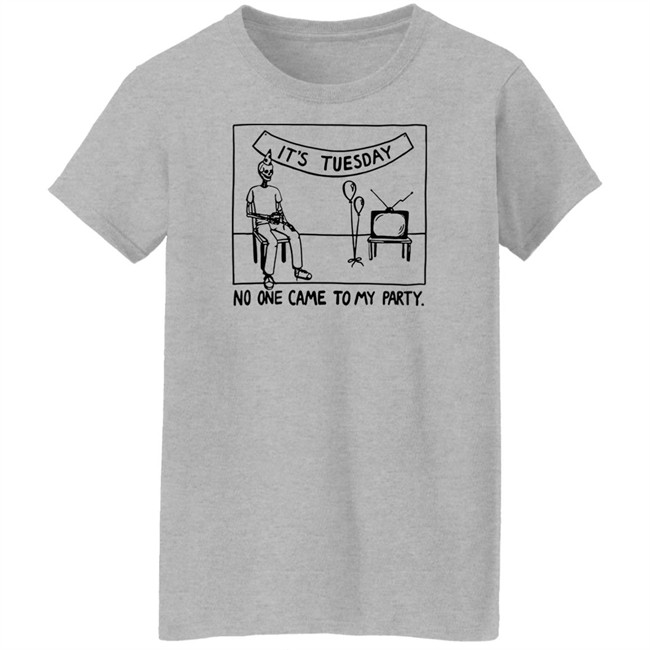 Drew Gooden Merch It's Tuesday No One Came To My Party Shirt Drew Gooden Merch It's Tuesday No One Came To My Party Shirt