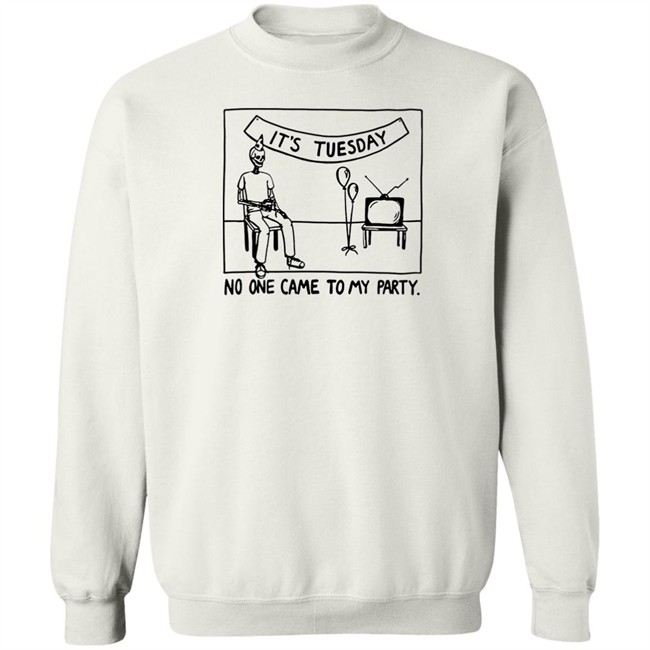Drew Gooden Merch It's Tuesday No One Came To My Party Shirt Drew Gooden Merch It's Tuesday No One Came To My Party Shirt