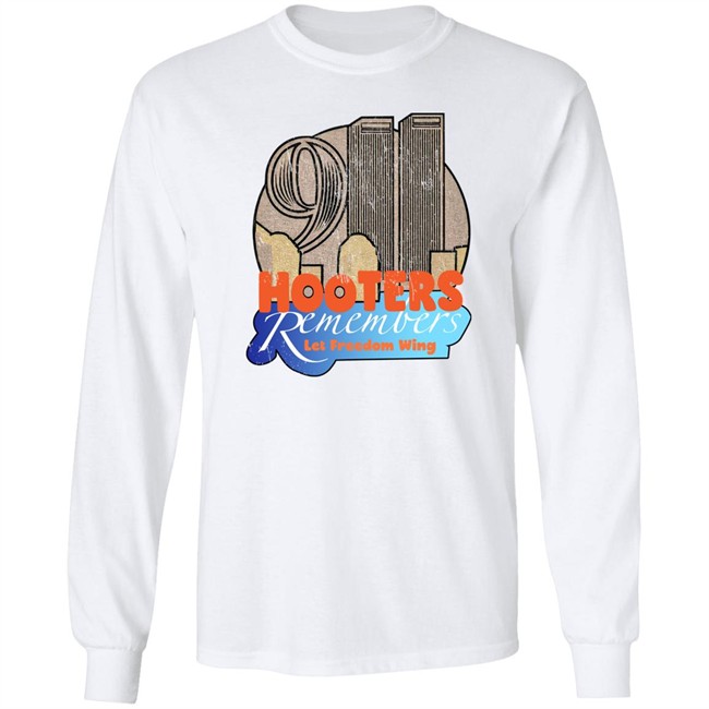 Hooters Remembers 911 Let Freedom Wing Shirt Shirts That Go Hard Hooters Remembers 911 Let Freedom Wing Shirt Shirts That Go Hard