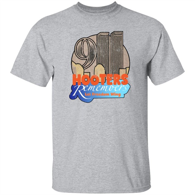 Hooters Remembers 911 Let Freedom Wing Shirt Shirts That Go Hard Hooters Remembers 911 Let Freedom Wing Shirt Shirts That Go Hard